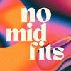 nomidfits